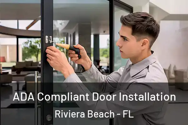 ADA Compliant Door Installation Riviera Beach - FL