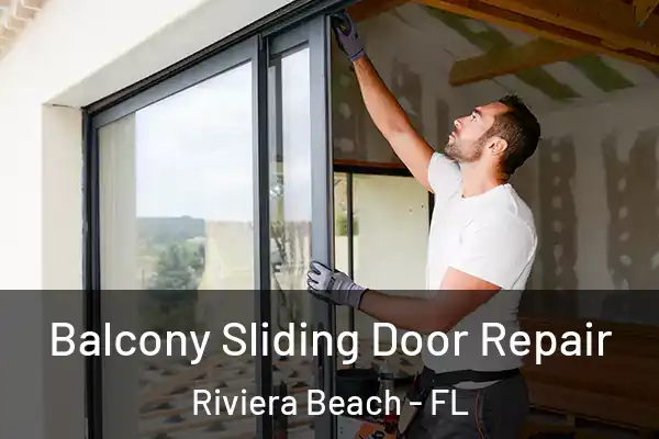 Balcony Sliding Door Repair Riviera Beach - FL