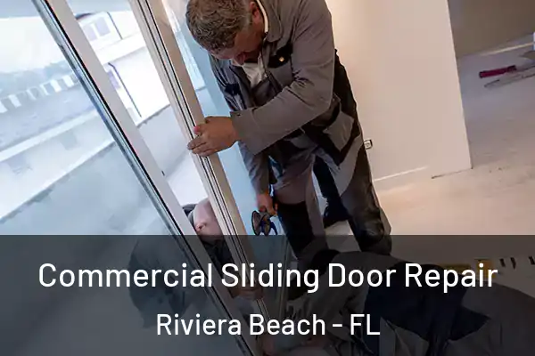 Commercial Sliding Door Repair Riviera Beach - FL