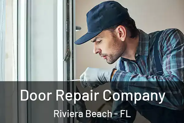 Door Repair Company Riviera Beach - FL