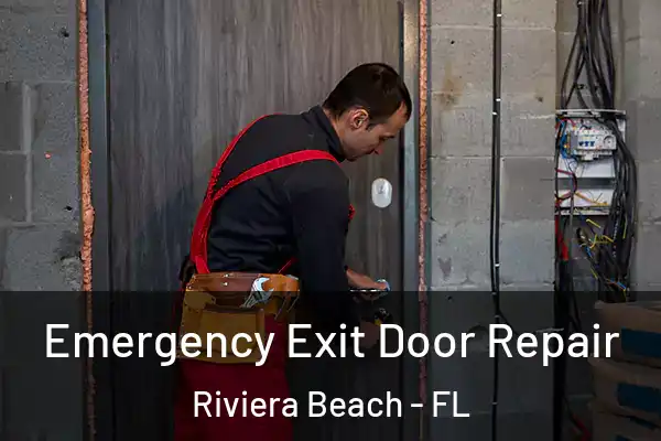 Emergency Exit Door Repair Riviera Beach - FL