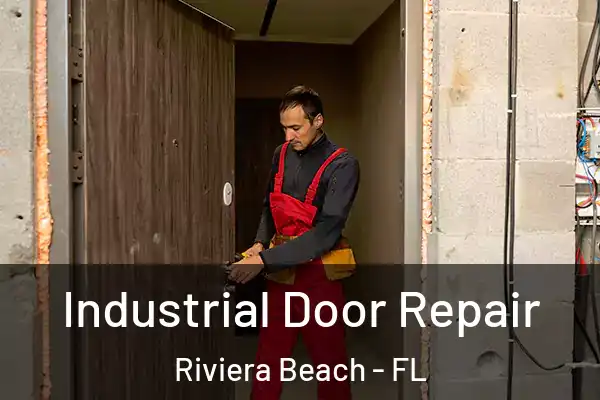 Industrial Door Repair Riviera Beach - FL