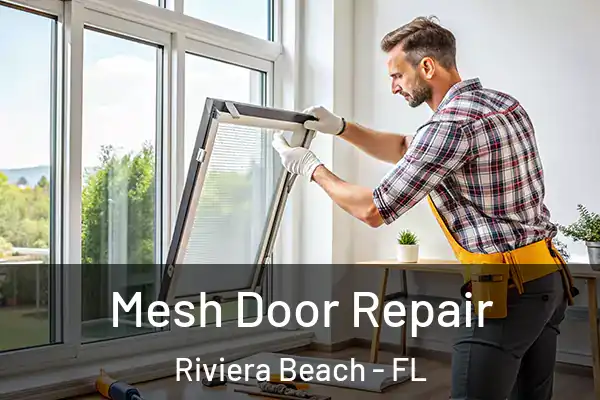 Mesh Door Repair Riviera Beach - FL