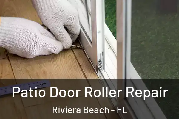 Patio Door Roller Repair Riviera Beach - FL