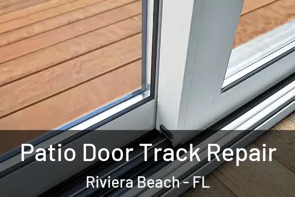 Patio Door Track Repair Riviera Beach - FL