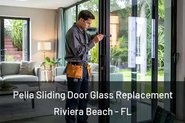 Pella Sliding Door Glass Replacement Riviera Beach - FL