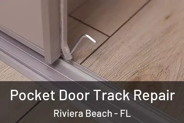 Pocket Door Track Repair Riviera Beach - FL