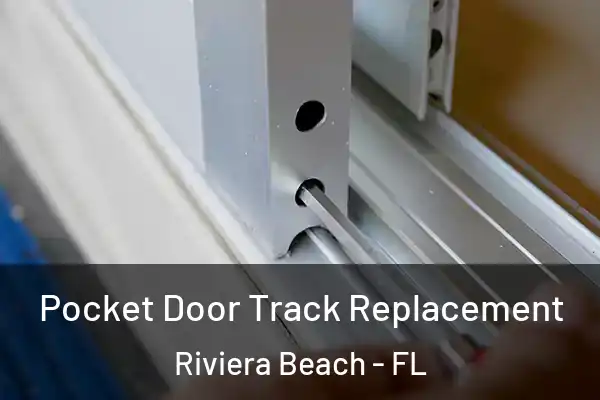 Pocket Door Track Replacement Riviera Beach - FL