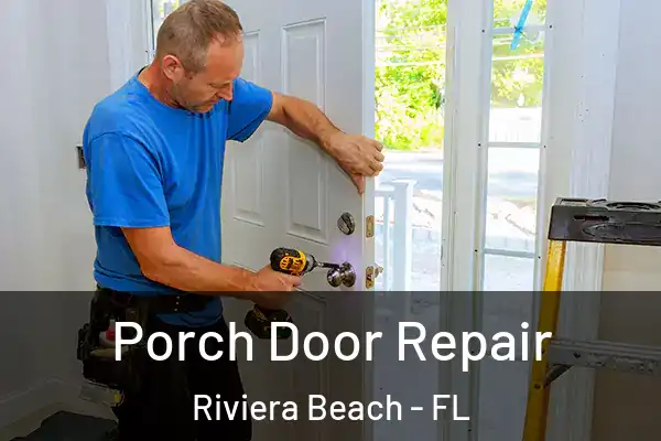 Porch Door Repair Riviera Beach - FL