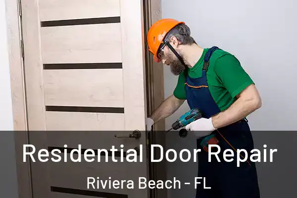 Residential Door Repair Riviera Beach - FL