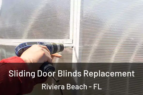 Sliding Door Blinds Replacement Riviera Beach - FL