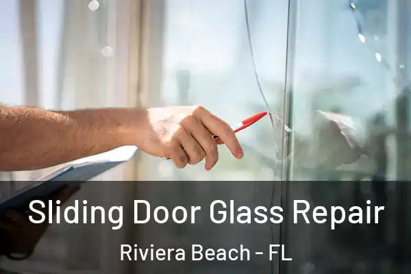 Sliding Door Glass Repair Riviera Beach - FL