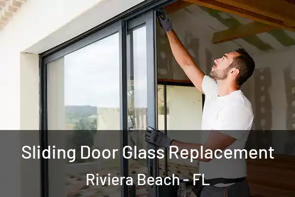 Sliding Door Glass Replacement Riviera Beach - FL
