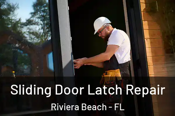 Sliding Door Latch Repair Riviera Beach - FL