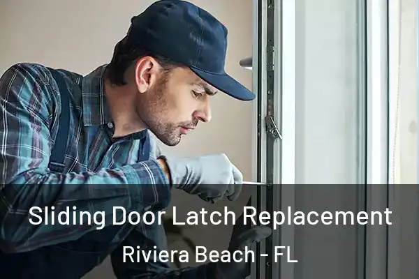 Sliding Door Latch Replacement Riviera Beach - FL