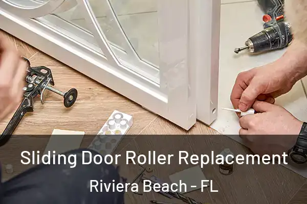Sliding Door Roller Replacement Riviera Beach - FL
