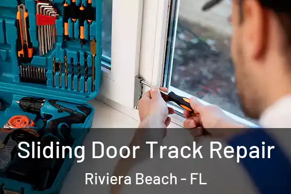 Sliding Door Track Repair Riviera Beach - FL