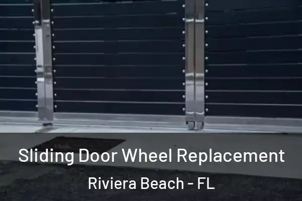 Sliding Door Wheel Replacement Riviera Beach - FL