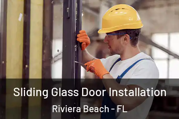 Sliding Glass Door Installation Riviera Beach - FL