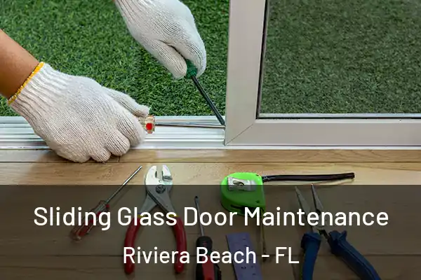 Sliding Glass Door Maintenance Riviera Beach - FL