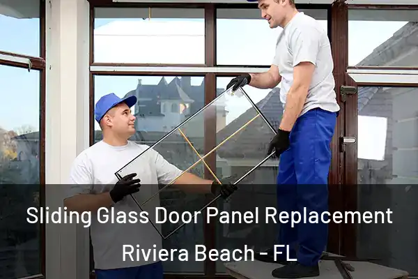 Sliding Glass Door Panel Replacement Riviera Beach - FL
