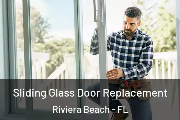 Sliding Glass Door Replacement Riviera Beach - FL