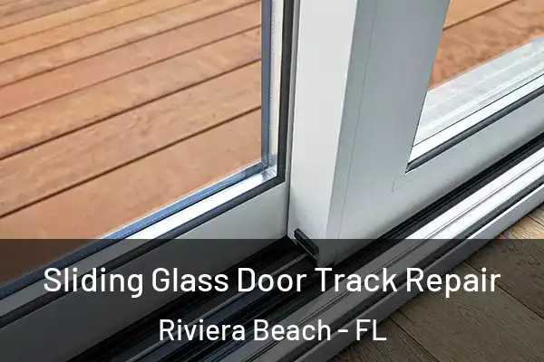  Sliding Glass Door Track Repair Riviera Beach - FL