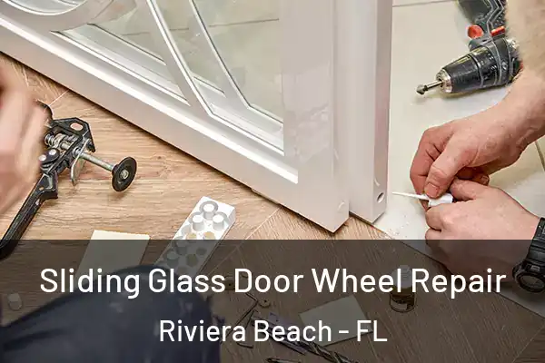  Sliding Glass Door Wheel Repair Riviera Beach - FL