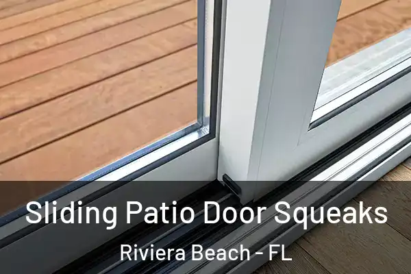 Sliding Patio Door Squeaks Riviera Beach - FL