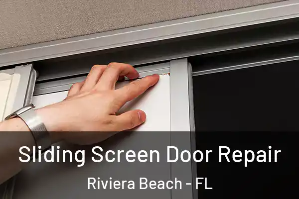 Sliding Screen Door Repair Riviera Beach - FL