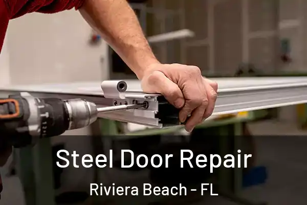 Steel Door Repair Riviera Beach - FL