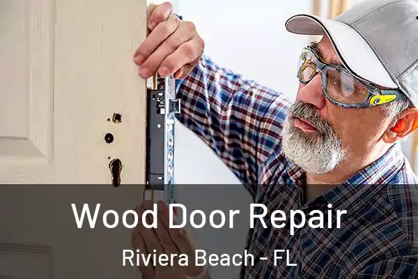 Wood Door Repair Riviera Beach - FL